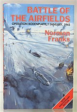 Battle Of the Airfields Operation Bodenplatte 1 January 1945 Signed by the Author 