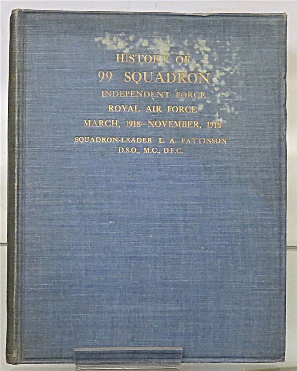 History of 99 Squadron. Independent Force Royal Air Force March, 1918-November, 1918 