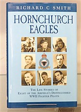 Hornchurch Eagles. The Life Stories Of Eight Of the Airfield's Distinguished WWII Fighter Pilots Signed by the Author And Several Pilots 