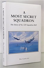 A Most Secret Squadron. The Story of No. 618 Squadron RAF 