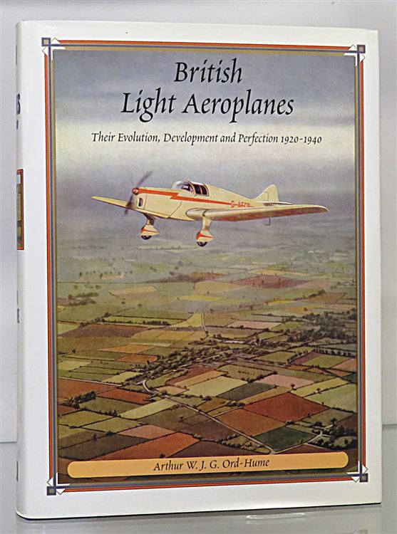 British Light Aeroplanes. Their Evolution, Development and Perfection 1920-1940 Signed by the Author 