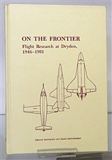 On The Frontier Flight Research at Dryden, 1946-1981 Signed by the Author 