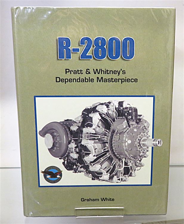 R-2800 Pratt & Whitney's Dependable Masterpiece 