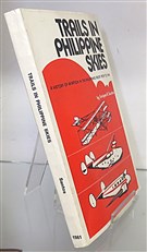 Trails In Philippine Skies A History Of Aviation In The Philippines From 1909 to 1941 