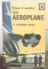'How it works' The Aeroplane. A Ladybird Book. (Presented to Sir Douglas Bader)