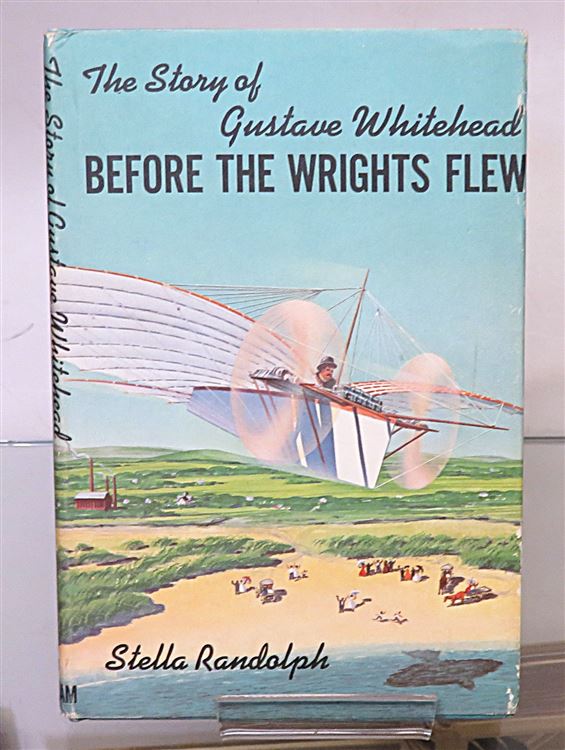 The Story of Gustave Whitehead: Before the Wrights Flew