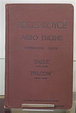 Instructions For Rolls-Royce Aero Engines "Eagle" Series I.to VIII. "Falcon" Series 1., II., and III 