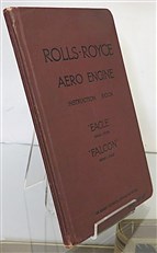 Instructions For Rolls-Royce Aero Engines "Eagle" Series I.to VIII. "Falcon" Series 1., II., and III 