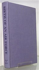 Birth Of An Air Force The memoirs of Air Vice Marshal Harjinder Singh Signed by the Publisher