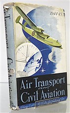 Air Transport and Civil Aviation 1944-45