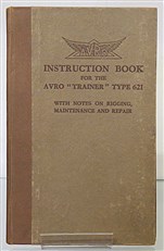 Instruction Book For The Avro Trainer Type 621 With Notes On Rigging, Maintenance And Repair February 1931