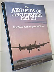 The Airfields Of Lincolnshire Since 1912 Signed by the Authors 