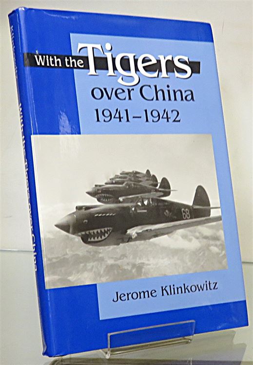With the Tigers over China 1941-1942 Signed by the Author 