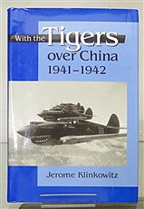 With the Tigers over China 1941-1942 Signed by the Author 