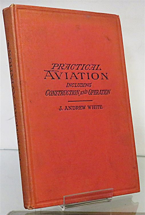 Practical Aviation Including Construction and Operation