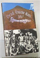 Dead Engine Kids World War II Diary Of John J. Briol B-17 Ball Turret Gunner with Comments From Notes Of Other Crew Members Signed by the Author 