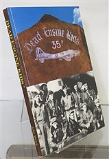 Dead Engine Kids World War II Diary Of John J. Briol B-17 Ball Turret Gunner with Comments From Notes Of Other Crew Members Signed by the Author 