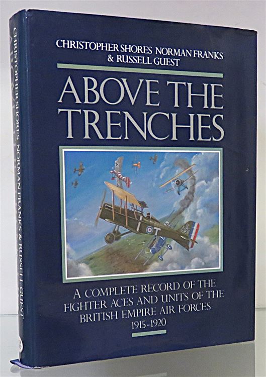 Above The Trenches Signed by the Authors And World War I Fighter Aces 