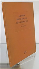 A Pioneer British Air Mail, Bath London 1912 Signed by the Author