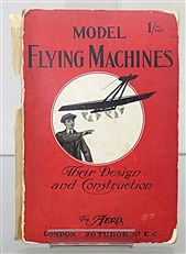 Model Flying Machines Their Design and Construction 