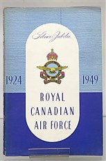 Silver Jubilee Royal Canadian Air Force RCAF Logbook A Chronological Outline Of The Origin, Growth And Achievement Of The Royal Canadian Air Force 