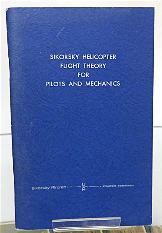 Sikorsky Helicopter Flight Theory for Pilots and Mechanics