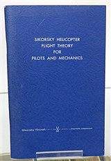 Sikorsky Helicopter Flight Theory for Pilots and Mechanics