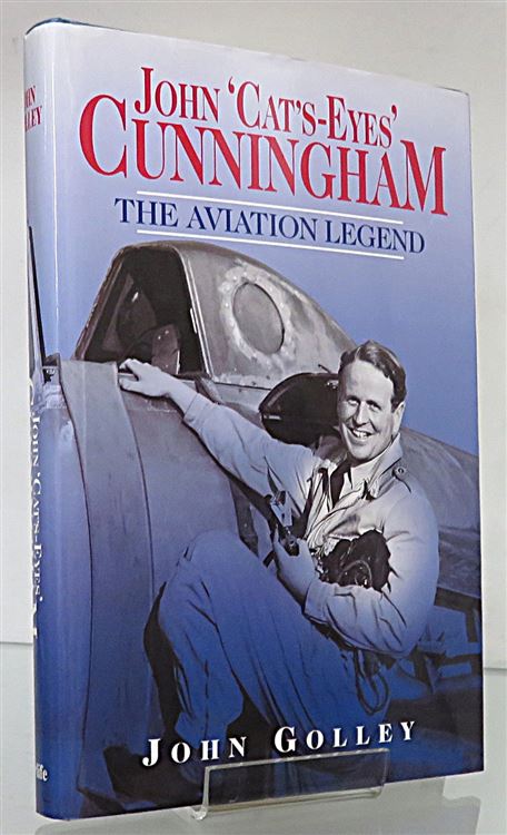 John Cat's Eyes Cunningham The Aviation Legend Signed by the Author and John Cunningham 