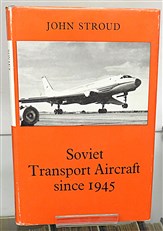 Soviet Transport Aircraft since 1945 (Signed)
