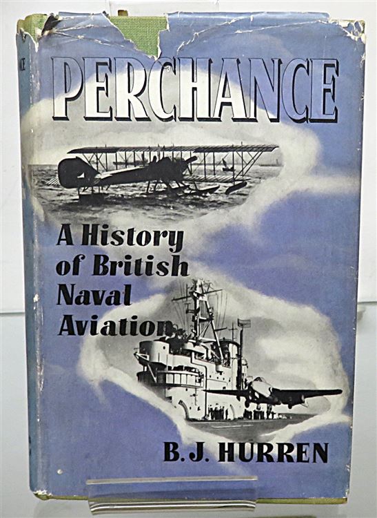 Perchance: A History of British Naval Aviation (Signed)