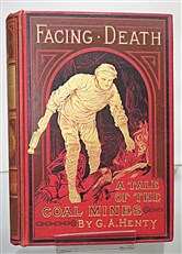 Facing Death Or, The Hero Of The Vaughan Pit. A Tale Of The Coal Mines 