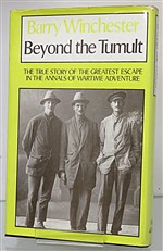 Beyond The Tumult The True Story Of The Greatest Escape In The Annals Of Wartime Adventure Signed by the Author 