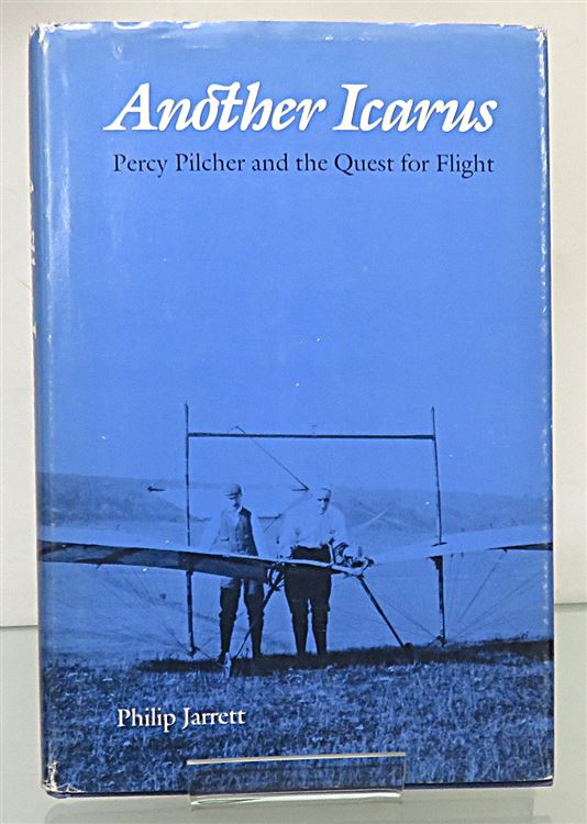 Another Icarus Percy Pilcher and the Quest for Flight Signed by the Author 