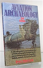 Aviation Archaeology A collector's guide to aeronautical relics. Signed by the Author 