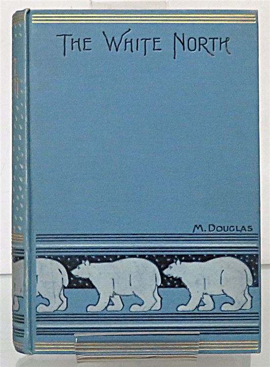 The White North With Nordenskiold, De Long, and Nansen 
