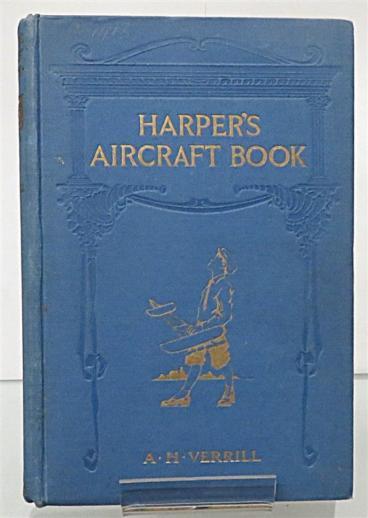 Harper's Aircraft Book Why Aeroplanes Fly, How to Make Models, and All About Aircraft, Little and Big