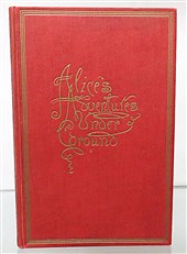 Alice's Adventures Underground (Signed by the "Original Alice", Alice Hargreaves)