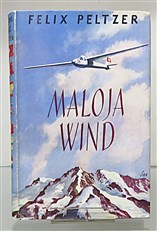 Maloja Wind A Novel of Wind, of Weather and of Flight 