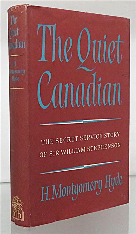 The Quiet Canadian: The Secret Service Story of Sir William Stephenson