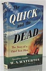 The Quick and the Dead The Story of a Chief Test Pilot 