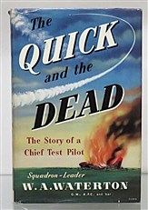 The Quick and the Dead The Story of a Chief Test Pilot 