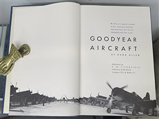 Goodyear Aircraft A Story of Man and Industry 