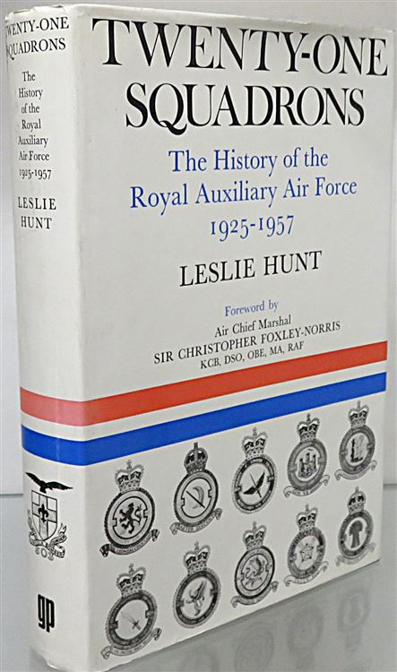 Twenty-One Squadrons: The History of the Royal Auxiliary Air Force 1925-1957